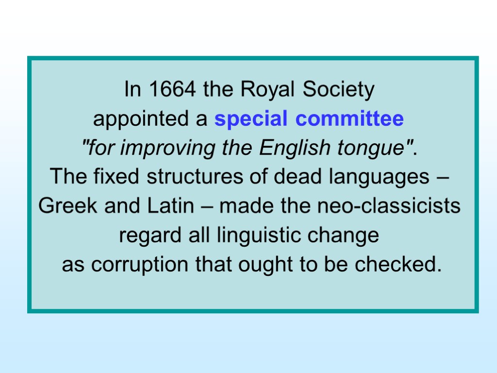 In 1664 the Royal Society appointed a special committee 